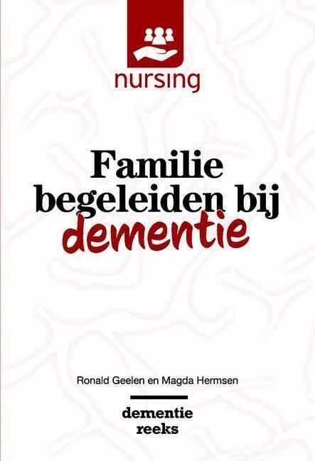 Nursing-Dementiereeks / Familie Begeleiden Bij Dementie - Ronald Geelen  Magda Hermsen  Kartoniert (TB)