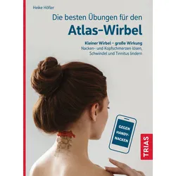 Die besten Übungen für den Atlas-Wirbel Buch 1 St