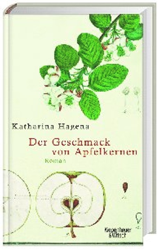Der Geschmack Von Apfelkernen - Katharina Hagena, Gebunden