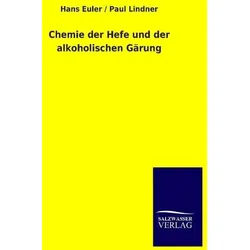 Chemie der Hefe und der alkoholischen Gärung