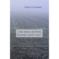 Epubli Ich muss sterben. Kommt noch was?