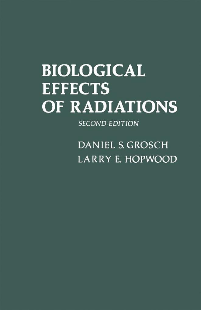 Biological Effects of Radiations: eBook von Daniel Grosch