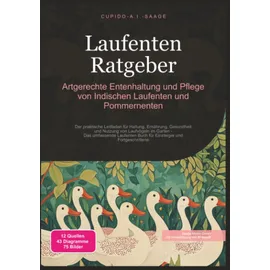 saage media gmbh Laufenten Ratgeber: Artgerechte Entenhaltung und Pflege von Indischen Laufenten und Pommernenten (Geflügel, Band 2)
