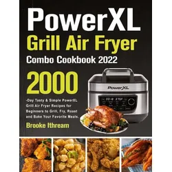 PowerXL Grill Air Fryer Combo Cookbook 2022