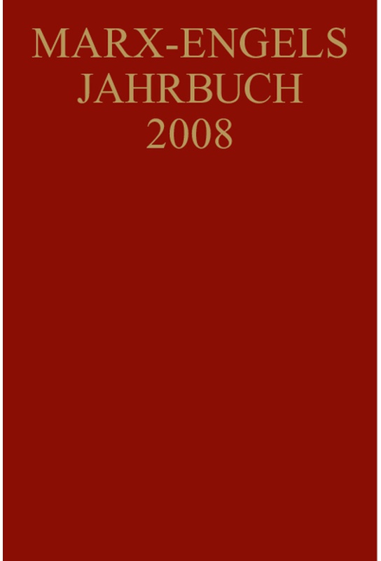Internationale Marx-Engels-Stiftung (Imes), : Marx-Engels-Jahrbuch / Marx-Engels-Jahrbuch 2008, Kartoniert (TB)
