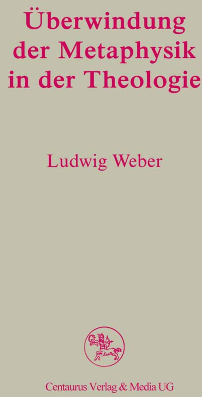 Überwindung Der Metaphysik In Der Theologie - Ludwig Weber  Kartoniert (TB)