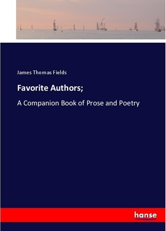 Favorite Authors; - James Thomas Fields  Kartoniert (TB)