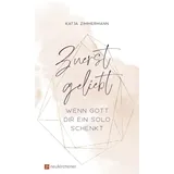 Neukirchener Verlagsgesellschaft Zuerst geliebt