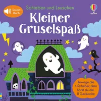 Usborne Verlag Schieben und Lauschen: Kleiner Gruselspaß