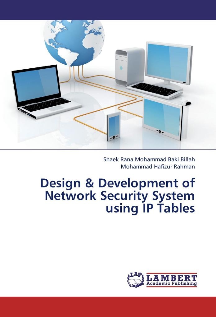 Design & Development of Network Security System using IP Tables: Buch von Shaek Rana Mohammad Baki Billah/ Mohammad Hafizur Rahman