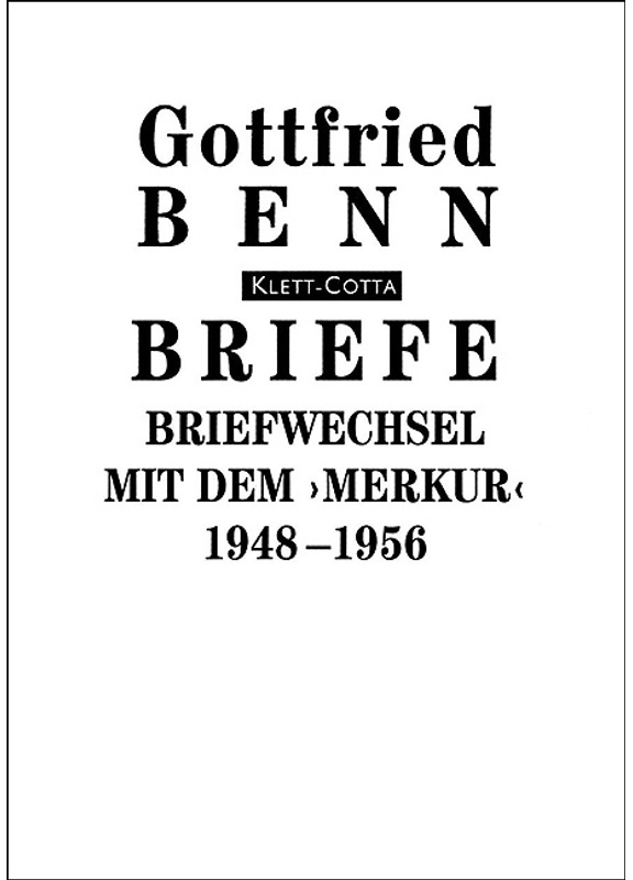 Briefe / Briefe / Briefwechsel Mit Dem ''Merkur''. 1948-1956 (Briefe) - Gottfried Benn  Gebunden