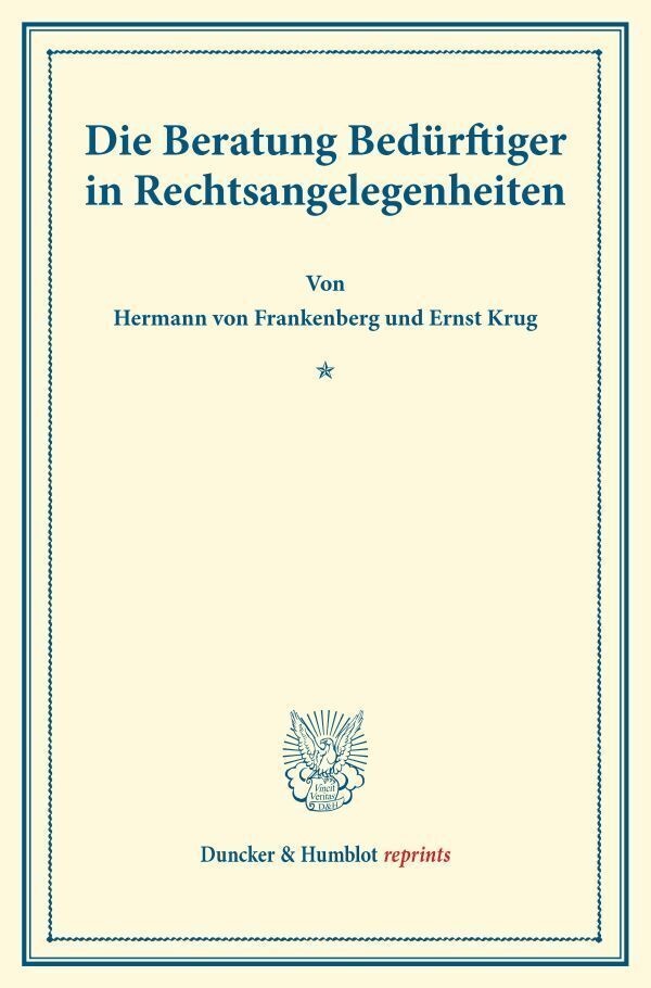 Duncker & Humblot Reprints / Die Beratung Bedürftiger In Rechtsangelegenheiten. - Hermann von Frankenberg  Ernst Krug  Kartoniert (TB)