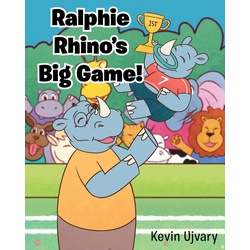 Ralphie Rhino's Big Game! als eBook Download von Kevin Ujvary