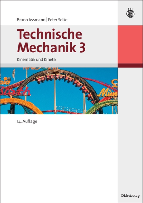 Oldenbourg Lehrbücher Für Ingenieure / Kinematik Und Kinetik - Bruno Assmann  Peter Selke  Gebunden