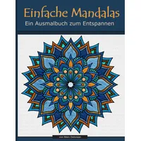 Independently published Einfache Mandalas: Ein Ausmalbuch zum Entspannen
