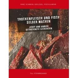 Trockenfleisch und Fisch selber machen