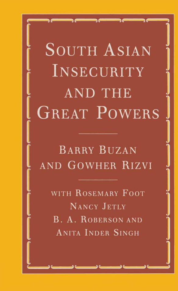 South Asian Insecurity and the Great Powers: Buch von Barry Buzan/ Gowher Rizvi/ Rosemary Foot