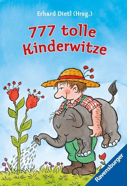 777 Tolle Kinderwitze (Der Bestseller Mit Unschlagbaren Witzen Und Scherzfragen Für Die Tägliche Dosis Humor) - Erhard Dietl  Taschenbuch
