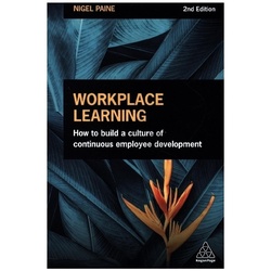 Workplace Learning - Nigel Paine, Kartoniert (TB)