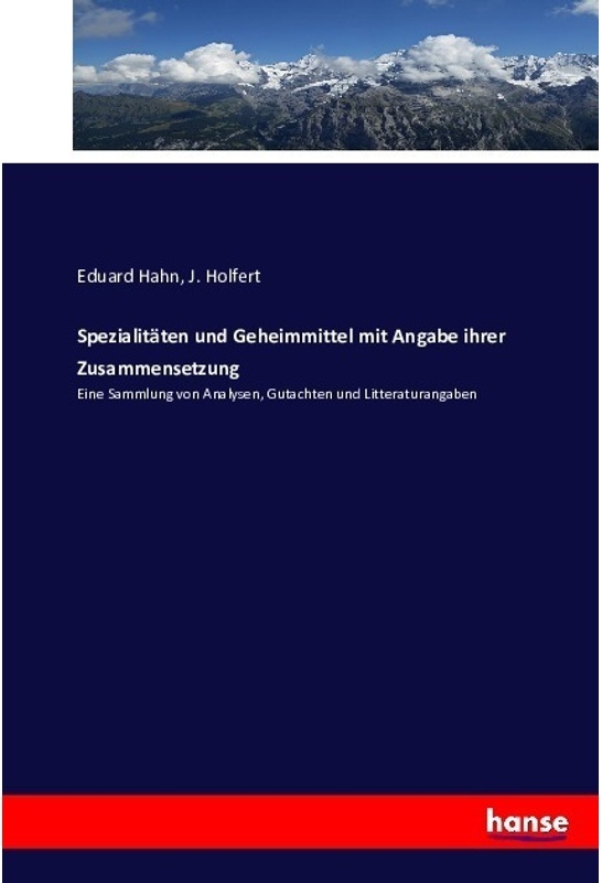 Spezialitäten Und Geheimmittel Mit Angabe Ihrer Zusammensetzung - Eduard Hahn  J. Holfert  Kartoniert (TB)