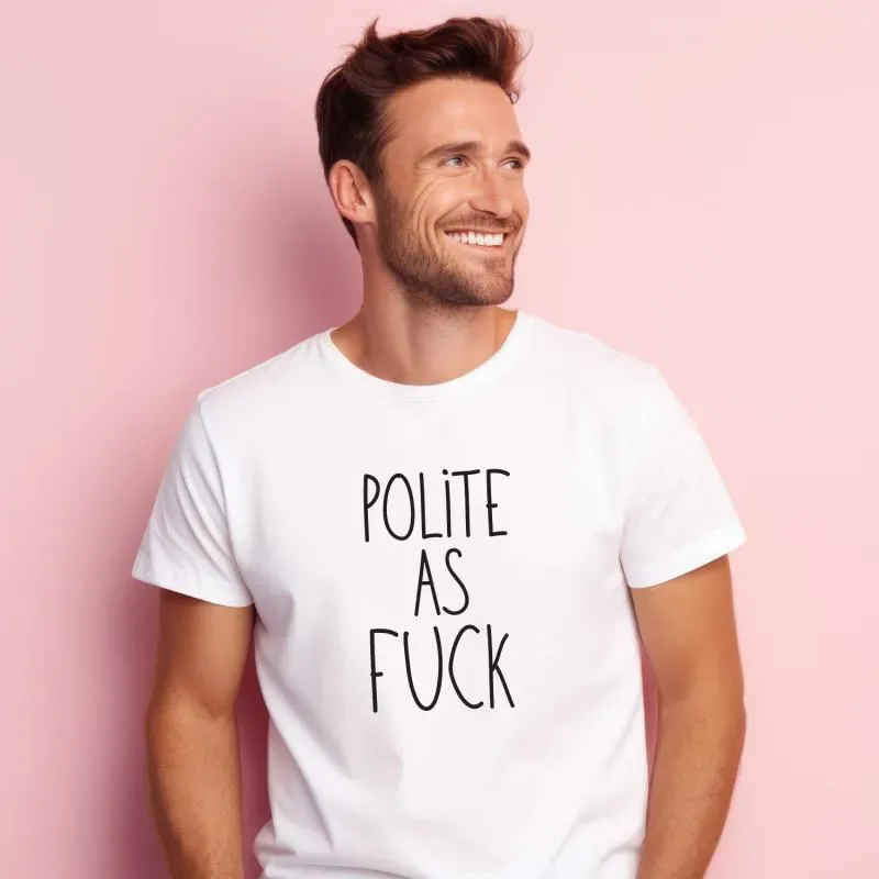 T-shirt Homme - POLITE AS FUCK