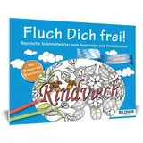 BILDNER Verlag Das Malbuch für Erwachsene: Fluch Dich frei