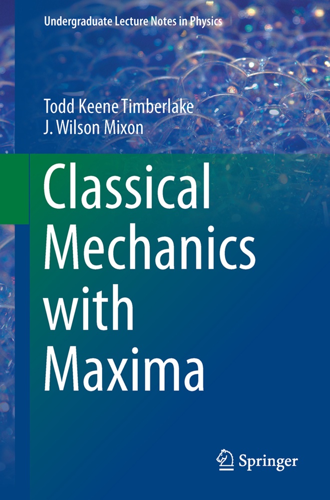 Classical Mechanics With Maxima - Todd Keene Timberlake  J. Wilson Mixon  Kartoniert (TB)