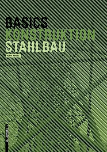 Basics Stahlbau - Katrin Hanses  Kartoniert (TB)