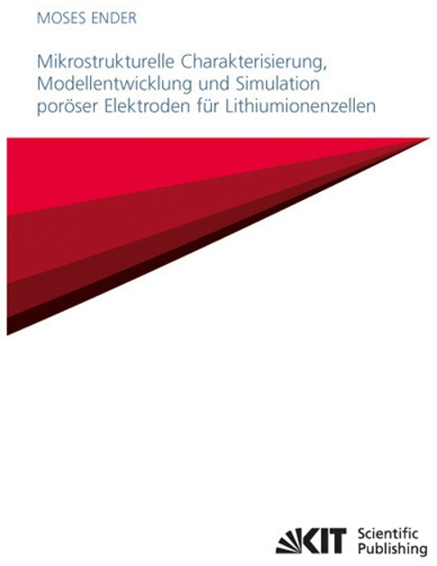 Mikrostrukturelle Charakterisierung, Modellentwicklung Und Simulation Poröser Elektroden Für Lithiumionenzellen - Moses Ender, Kartoniert (TB)