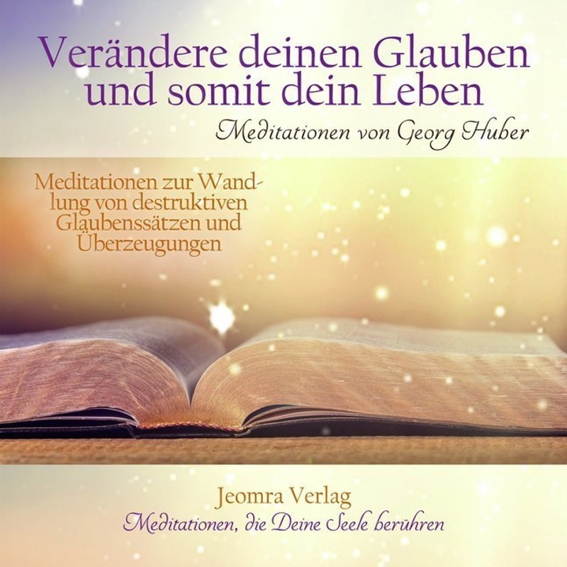 Verändere Deinen Glauben Und Somit Dein Leben Audio-Cd - Georg Huber (Hörbuch)