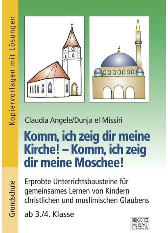 Komm  Ich Zeig Dir Meine Kirche! - Komm  Ich Zeig Dir Meine Moschee! - Claudia Angele  Dunja el Missiri  Kartoniert (TB)