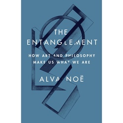 The Entanglement - Alva Noë, Gebunden