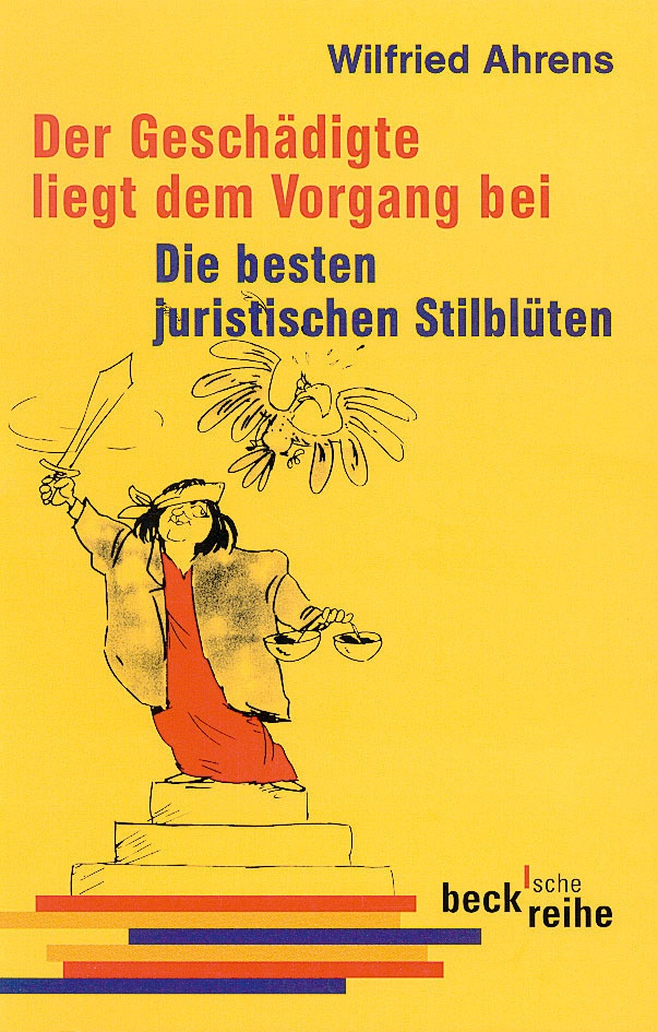 Der Geschädigte Liegt Dem Vorgang Bei - Wilfried Ahrens  Taschenbuch