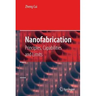 Nanofabrication Principles, Capabilities and Limits