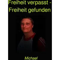 Epubli Freiheit verpasst - Freiheit gefunden