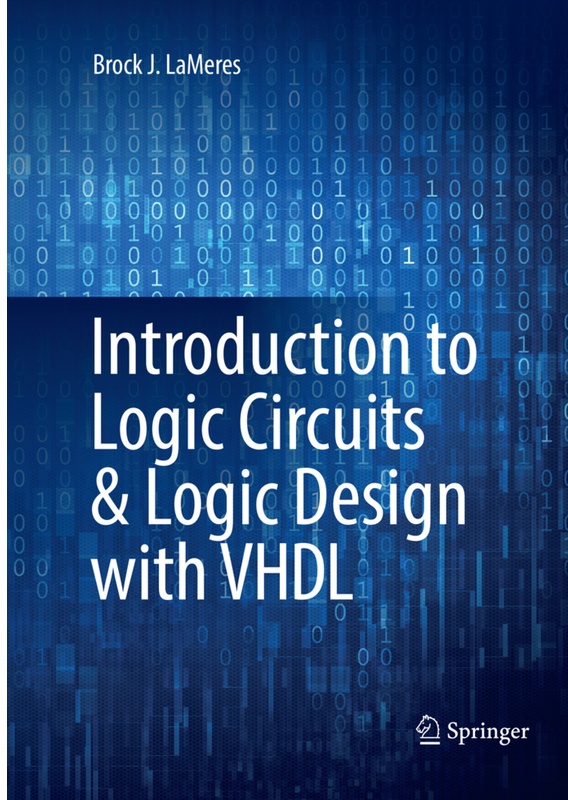 Introduction To Logic Circuits & Logic Design With Vhdl - Brock J. LaMeres, Kartoniert (TB)