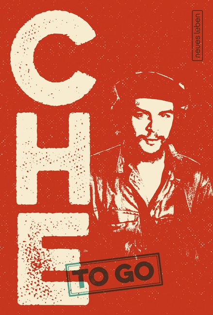 Che To Go - Ernesto Che Guevara  Kartoniert (TB)