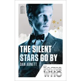 BBC Doctor Who: The Silent Stars Go By: - Dan Abnett Taschenbuch