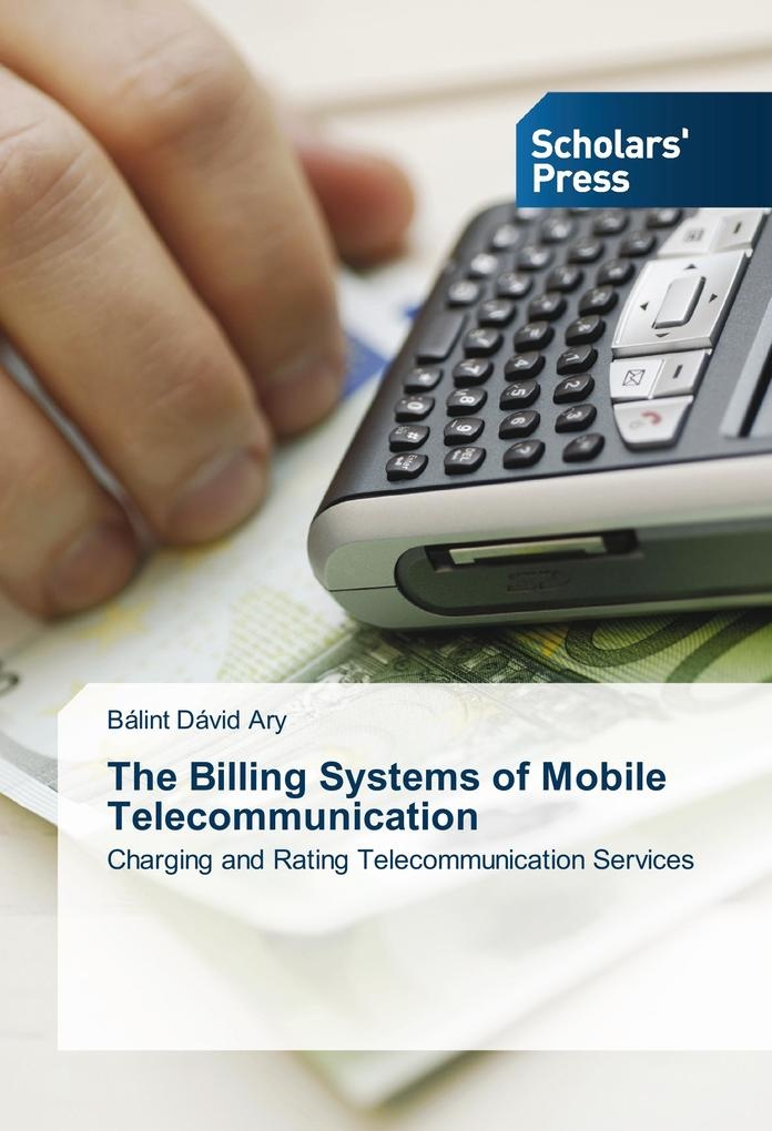 The Billing Systems of Mobile Telecommunication: Buch von Bálint Dávid Ary