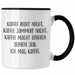 Trendation Tasse Trendation – Lustige Tassen Kaffeetassen mit Spruch Kaffee Redet Nicht Kaffeetasse Kaffeebecher schwarz