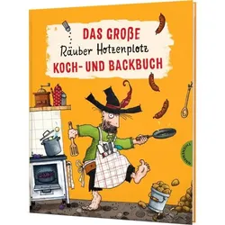 Der Räuber Hotzenplotz: Das große Räuber Hotzenplotz Koch- und Backbuch