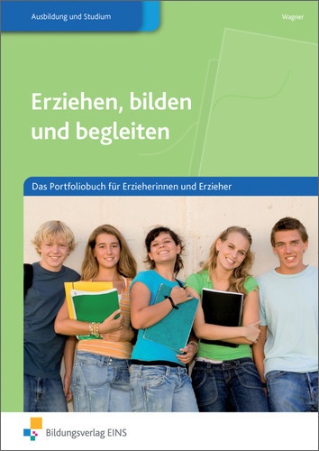 Erziehen  Bilden Und Begleiten: Das Portfoliobuch Für Erzieherinnen Und Erzieher - Yvonne Wagner  Kartoniert (TB)