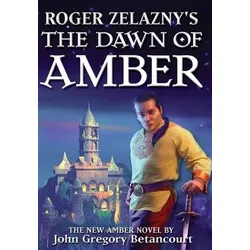 Roger Zelazny's The Dawn of Amber