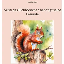 Nussi das Eichhörnchen benötigt seine Freunde