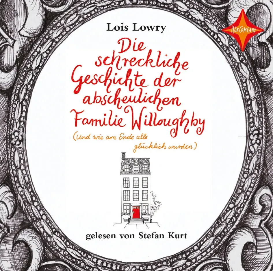 Die Schreckliche Geschichte Der Abscheulichen Familie Willoughby - (Und Wie Am Ende Alle Glücklich Wurden) 2 Audio-Cds - Lois Lowry (Hörbuch)
