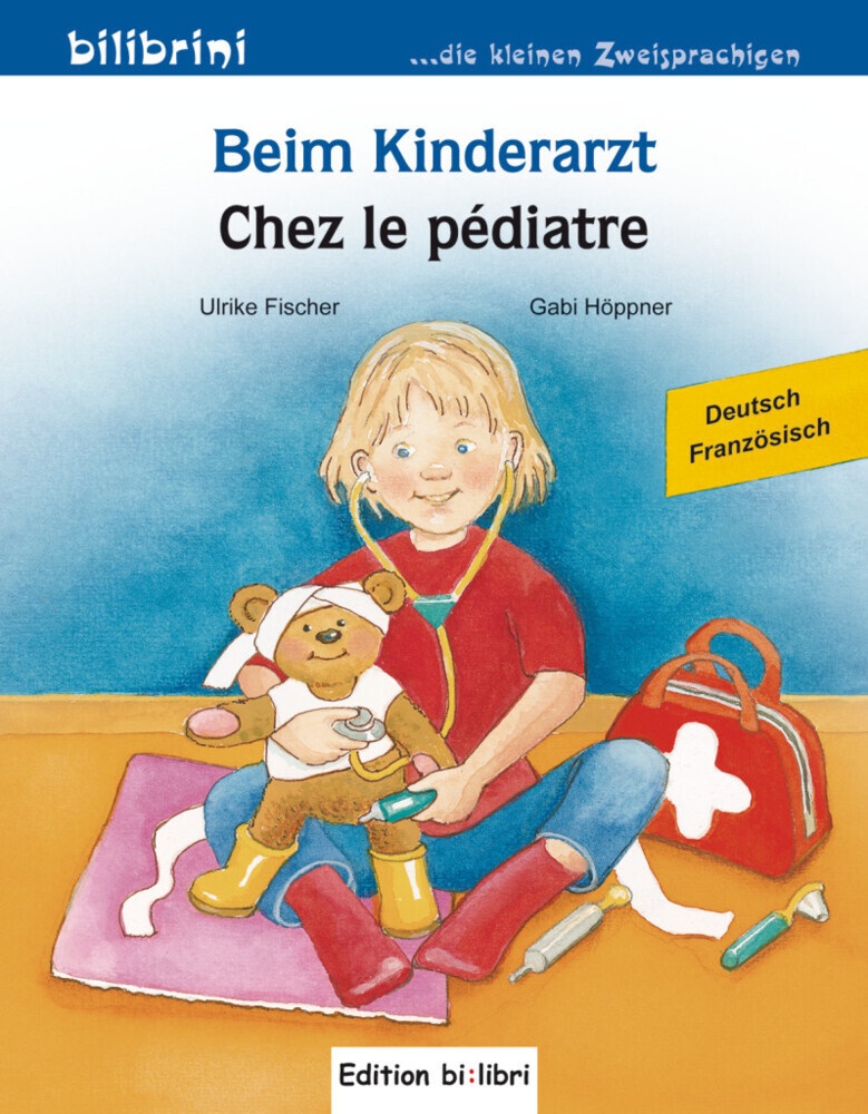 Beim Kinderarzt  Deutsch-Französisch - Ulrike Fischer  Gabi Höppner  Geheftet