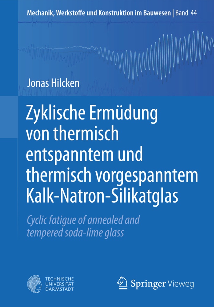 Zyklische Ermüdung Von Thermisch Entspanntem Und Thermisch Vorgespanntem Kalk-Natron-Silikatglas - Jonas Hilcken  Kartoniert (TB)