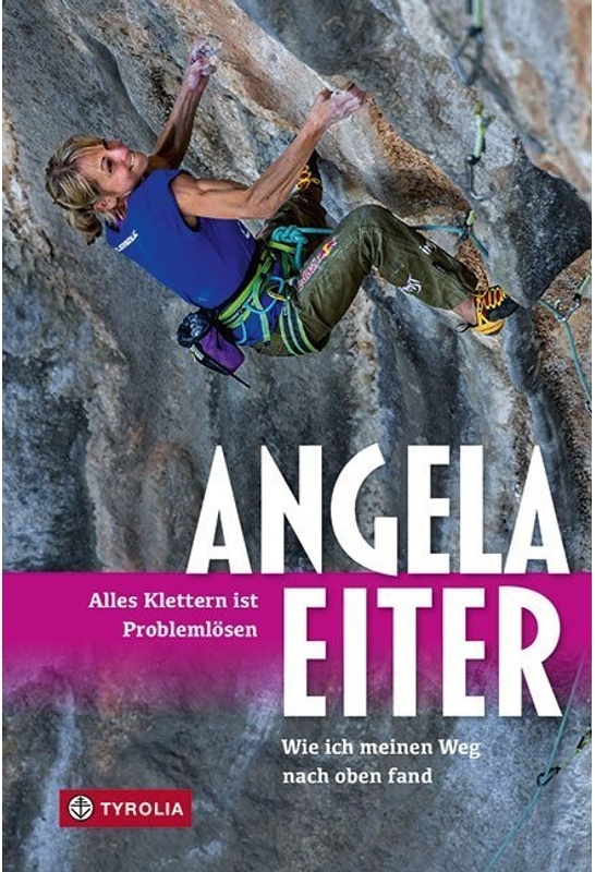 Alles Klettern Ist Problemlösen - Angela Eiter, Gebunden
