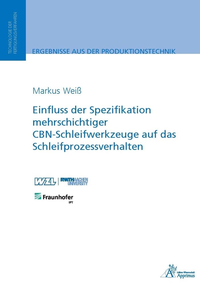 Einfluss Der Spezifikation Mehrschichtiger Cbn-Schleifwerkzeuge Auf Das Schleifprozessverhalten - Markus Weiß  Kartoniert (TB)