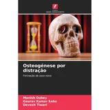 Edições Nosso Conhecimento Osteogénese por distração: Formação de osso novo